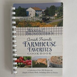 Wanda E Brunstetters Amish Friends Farmhouse Favorites Cookbook: A Collection